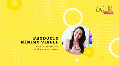 A la hora de emprender, arrancá con un producto mínimo viable. Ese es el consejo de Ale Leguizamón.